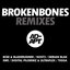 Broken Bones Remixes