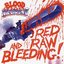 Red, Raw and Bleeding