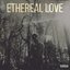 Ethereal Love