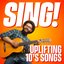 Sing! Uplifting 10's Songs