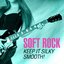 Soft Rock - Keep It Silky Smooth!