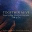 together alive (Truth of Now)