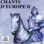 Chants d'Europe II