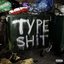 TYPE SHiT - Single