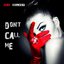 Don't Call Me