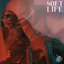 Soft Life