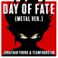 Day of Fate (Metal Ver.)