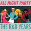 All Night Party: The R&B Years