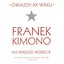 Gwiazdy XX wieku- Franek Kimono