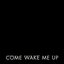 Come Wake Me Up - Single (Rascal Flatts Tribute)