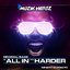 All In / Harder