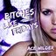 Bitches Like Fridays - Single