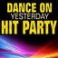 Dance On Yesterday Hit Party (Original Artist Original Songs)