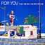 FOR YOU (2002 Digital Remastered)