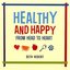 Healthy And Happy From Head To Heart