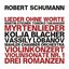 Robert Schumann: Dichterliebe - Myrtenlieder - Violin Concerto in D Minor, WoO 23 - Violin Sonata No. 1, Op. 105 - Three Romances, Op. 94