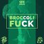Broccoli Fuck - Single