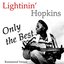 Lightnin' Hopkins: Only the Best (Remastered Version)