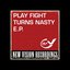Play Fight Turns Nasty E.P.