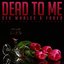 Dead To Me (Ft. Lox Chatterbox) (Remix Album)