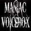 MANIAC VOICEBOX