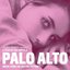 Palo Alto (Music From The Motion Picture)