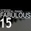 Classical Piano: Fabulous 15