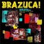Brazuca! Samba Rock & Brazilian Groove from the Golden Years (1966-1978)