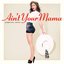 Ain't Your Mama - Single