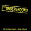 The Underground: #2 Straight Ahead...back to Roots