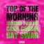 TOP OF THE MORNING (feat. CASH COBAIN & BAY SWAG) - Single