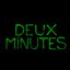 Deux Minutes