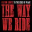The Way We Ride