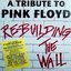 Re-Building The Wall - A Tribute To Pink Floyd