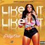 Like It Like It