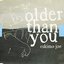 Older Than You