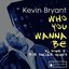 Who You Wanna Be (Part 2)
