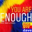 You Are Enough