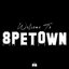 WELCOME TO 8PETOWN