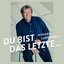 Du bist das Letzte... - Single