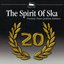 The Spirit Of Ska - 20 Years Jubilee Edition