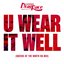 U Wear It Well (feat. The Cast of Canada's Drag Race, Season 1) [Queens of the North Ru-Mix] - Single