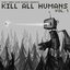 Kill All Humans Vol. 1