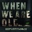 When We Are Old