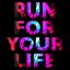 Run for Your Life