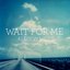 Wait For Me (single)