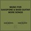 Music for Saxofone & Bass Guitar More Songs