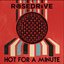 HOT FOR A MINUTE