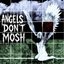 ANGELS DON’T MOSH - EP