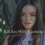 Kill 'em With Kindness - Single